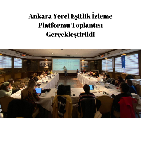 Ankara Yerel Eşitlik İzleme Platformu Toplantısı 
