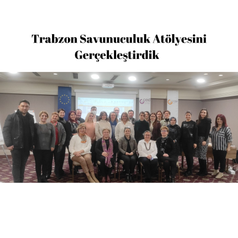 Trabzon Savunuculuk Atölyesini Gerçekleştirdik  