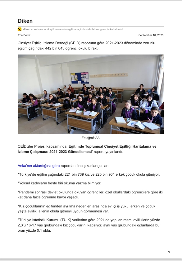 Cinsiyet Eşitliği İzleme Derneği (CEİD) raporuna göre 2021-2023 döneminde zorunlu  eğitim çağındaki 442 bin 643 öğrenci okulu bıraktı.