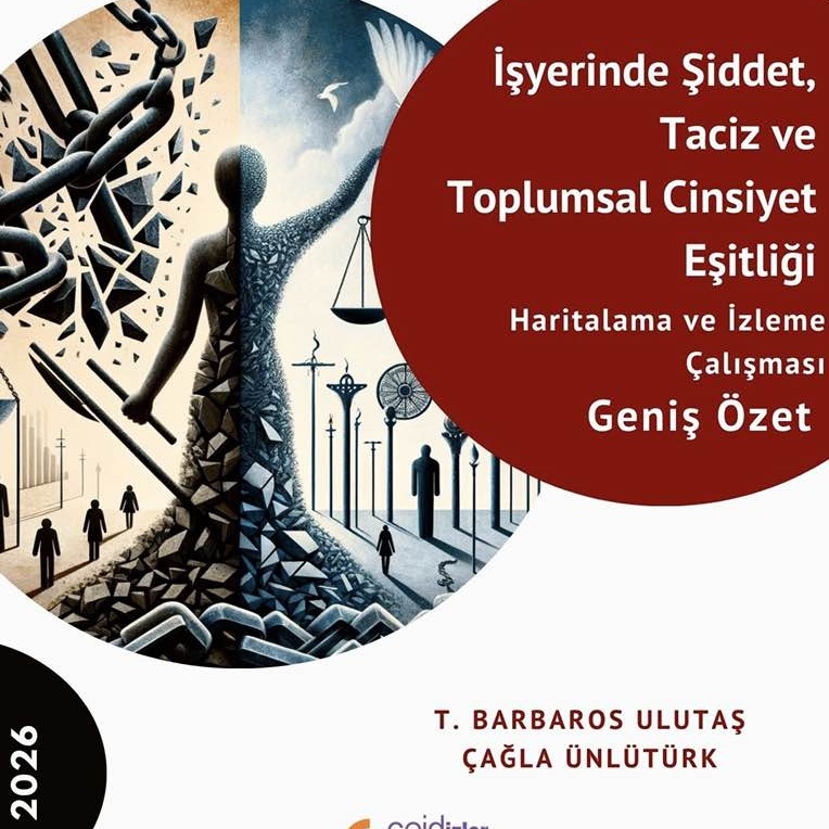 İşyerinde Şiddet, Taciz ve Toplumsal Cinsiyet Eşitliği Geniş Özeti Yayımlandı