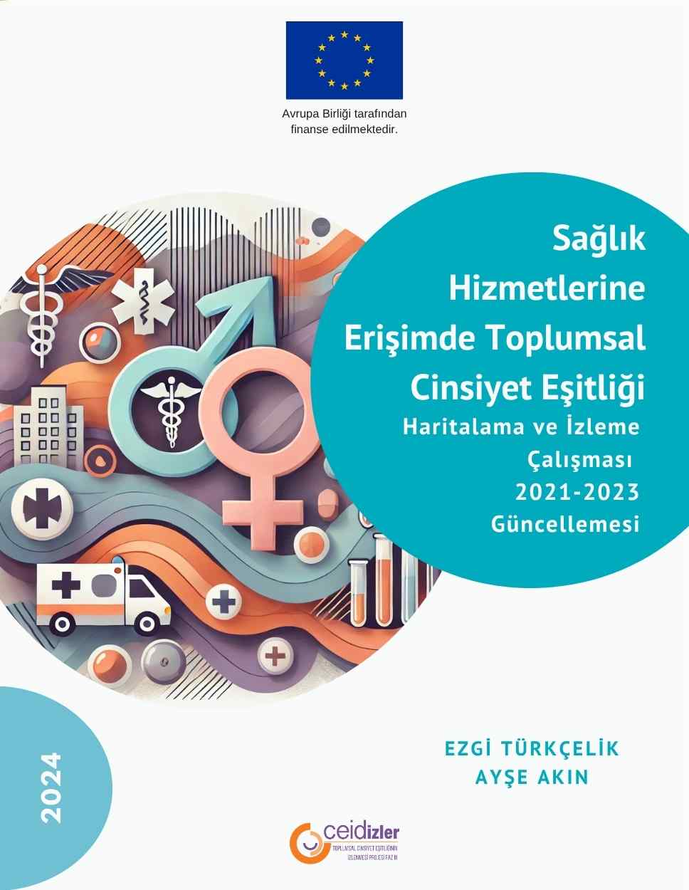 Sağlık Hizmetlerine Erişimde Toplumsal Cinsiyet Eşitliği Haritalama ve İzleme Çalışması: 2021-2023 Güncellemesi